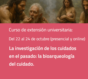 La investigación de los cuidados en el pasado: la bioarqueología del cuidado