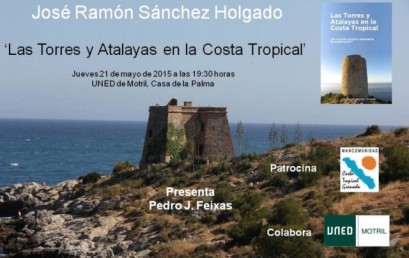 Presentación del libro “Las Torres y Atalayas en la Costa Tropical” – José Ramón Sánchez Holgado