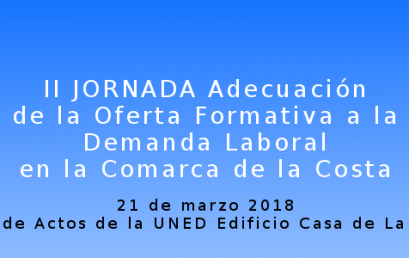 II JORNADAS: “Adecuación de la oferta formativa a la demanda laboral en la comarca de la costa” (21 Marzo)