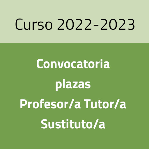 Convocatoria de Plazas de Profesor/a-Tutor/a sustituto. Curso Académico 2022-23