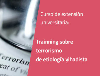 Trainning sobre terrorismo de etiología yihadista.